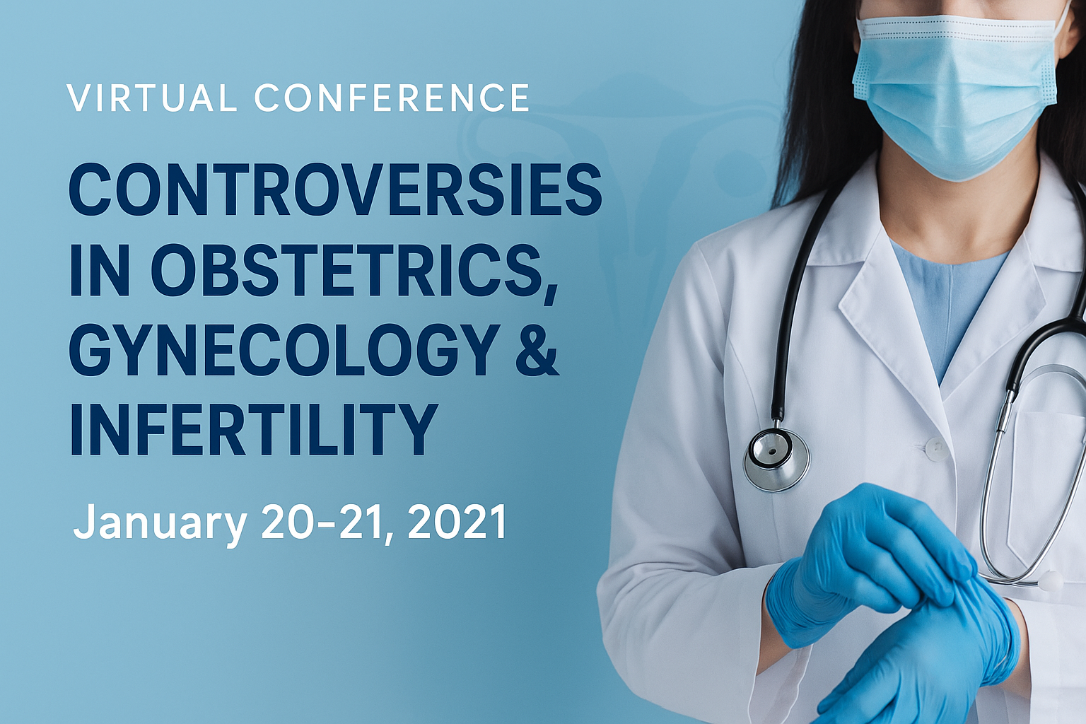 Virtual conference on Controversies in Obstetrics, Gynecology & Infertility